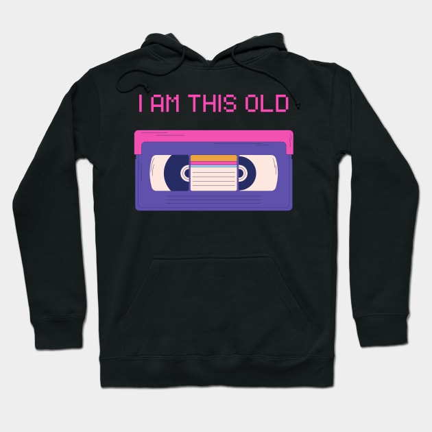 I am this old VHS Video Tape Cassette Hoodie by yourstruly